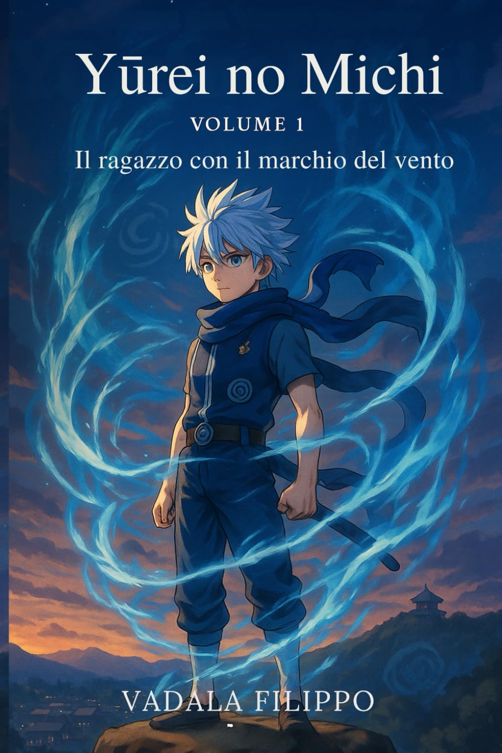 Yūrei no Michi (幽霊の道) – Il ragazzo con il marchio del vento: Cronache del Vento Perduto – Volume 1 Un manga fantasy epico tra anime, destino e poteri spirituali. book