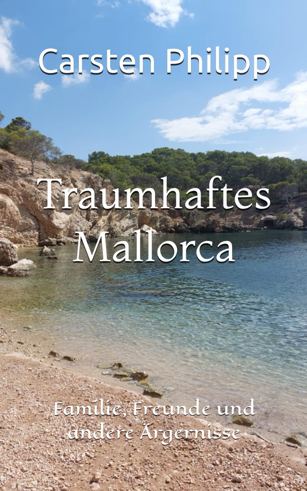 Traumhaftes Mallorca: Familie, Freunde und andere Ärgernisse (Mallorca - Krimis, Band 14) Detective & CSI