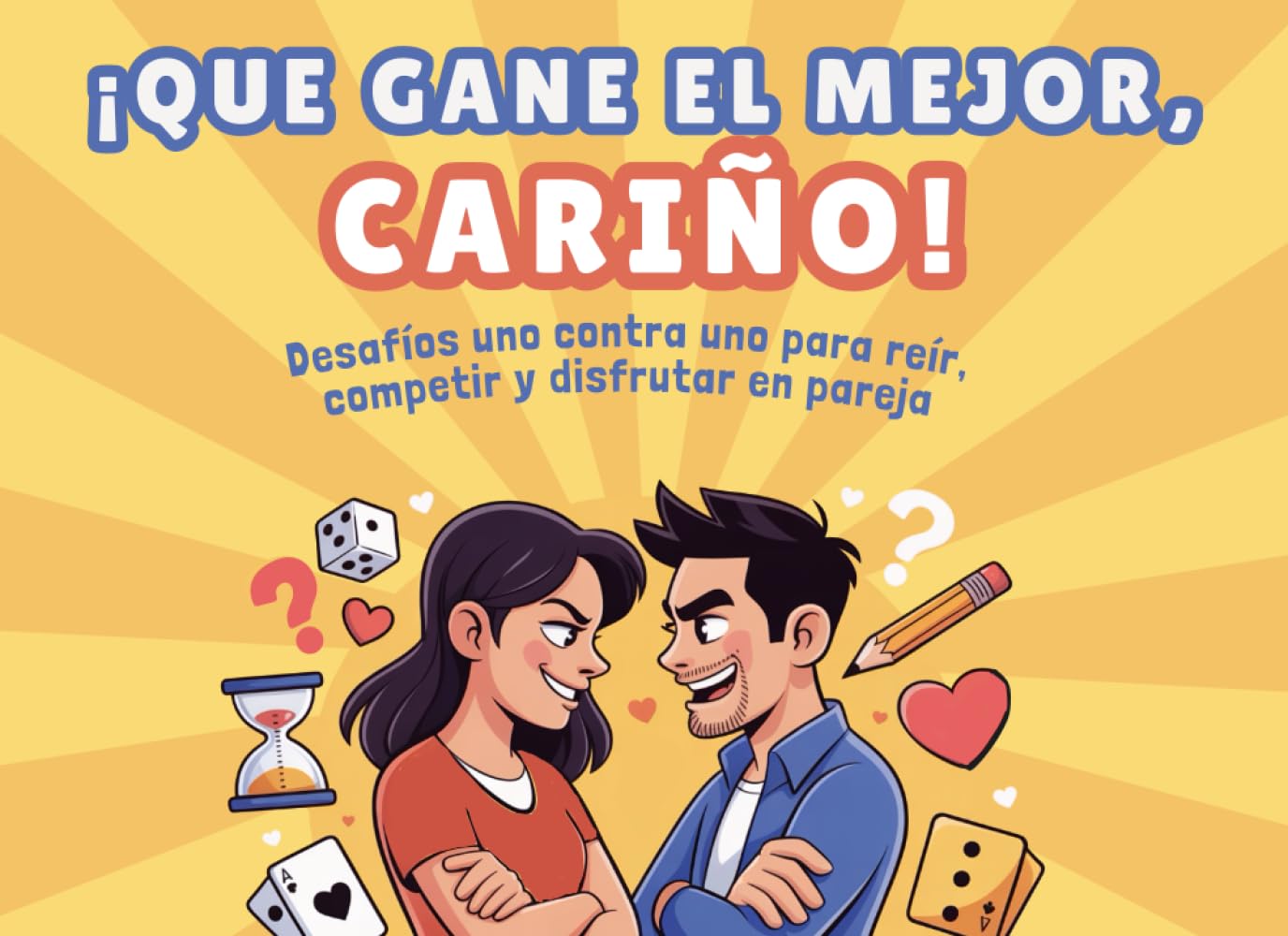 ¡QUE GANE EL MEJOR, CARIÑO!: Desafíos uno contra uno para reír, competir y disfrutar en pareja book