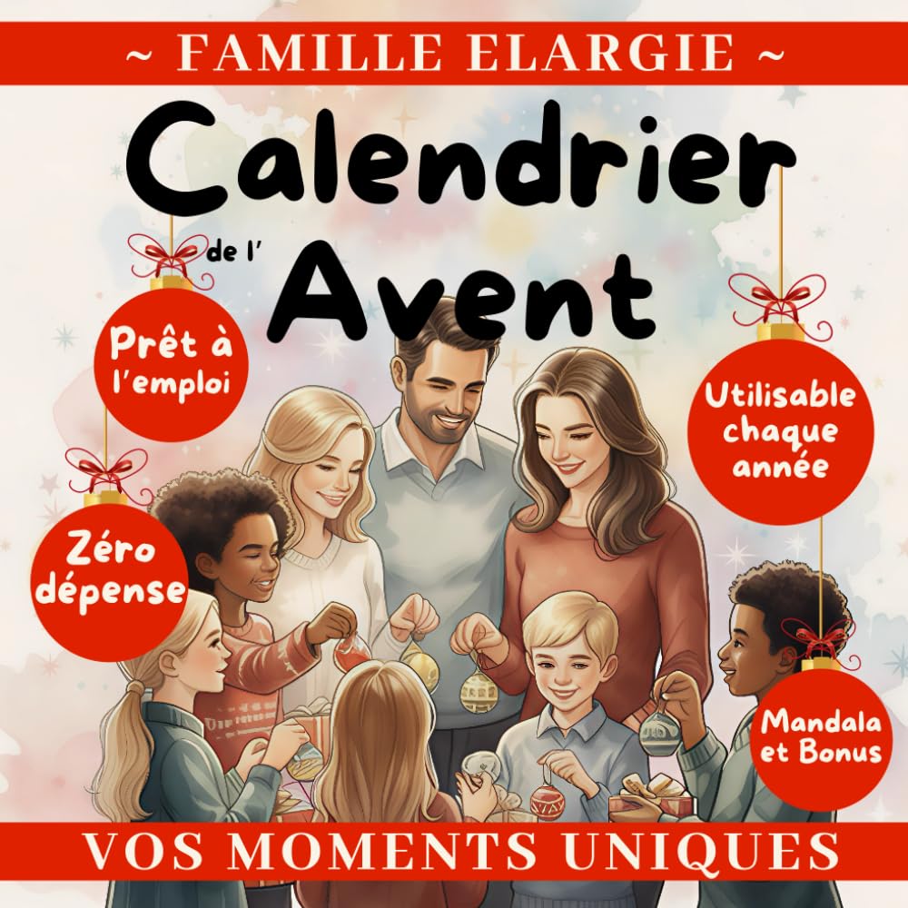 Calendrier de l'Avent - Edition Famille Elargie: 48 cartes d'activité à offrir en cadeau à une famille, un enfant ou parent pour retrouver ensemble la magie de Noël, loin des écrans book