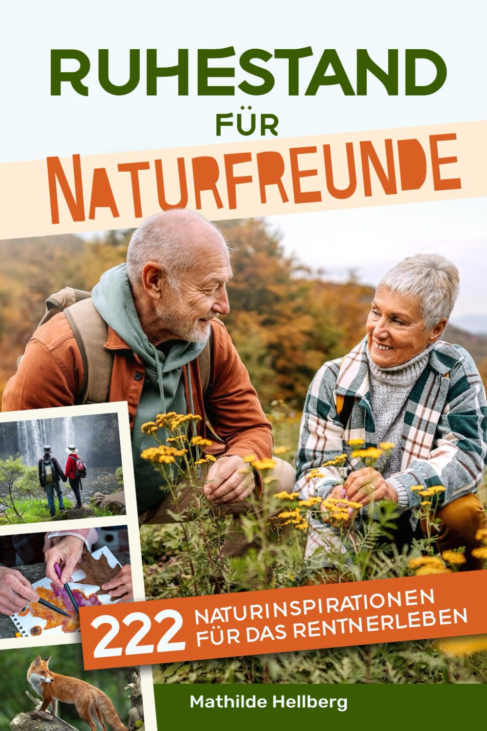 Ruhestand für Naturfreunde: 222 Naturinspirationen für das Rentnerleben German history
