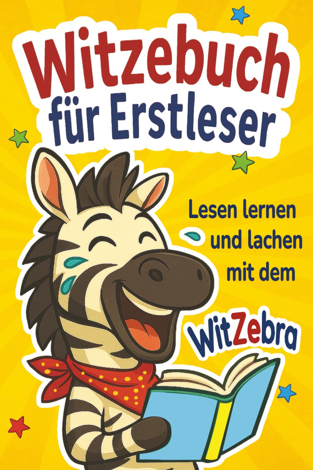 Witzebuch für Erstleser – Lesen lernen und lachen mit dem WitZebra: Lustige Kinderwitze mit Silbenschrift und bunten Illustrationen – 1.Klasse Silbenbuch für Jungen und Mädchen ab 6 Jahren Novels & Short Stories
