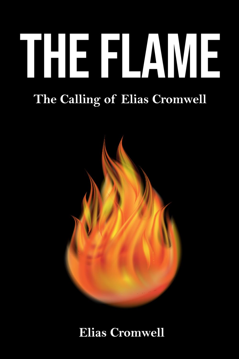 The Flame: The Calling of Elias Cromwell Law