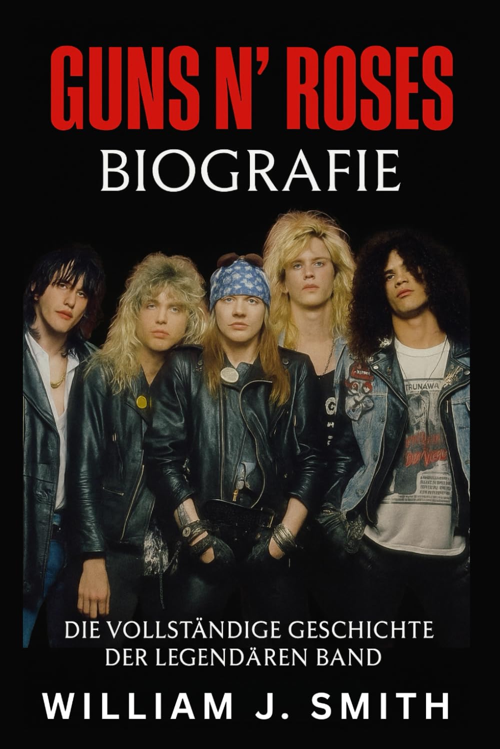 Guns N' Roses Biografie: Die vollständige Geschichte der legendären Band Pop culture