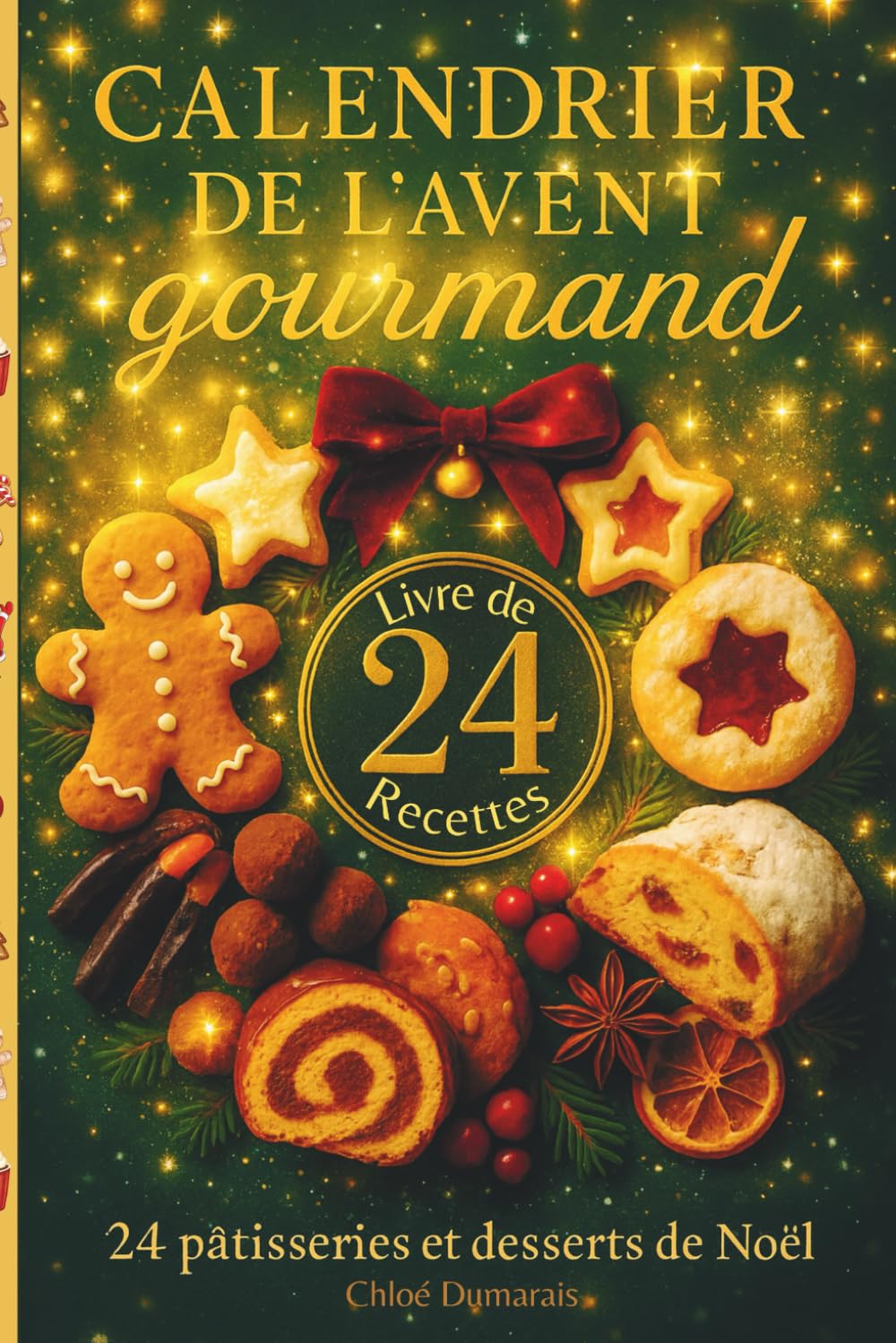 Calendrier de l'Avent gourmand: 24 pâtisseries et desserts de Noël Cooking & Enjoying