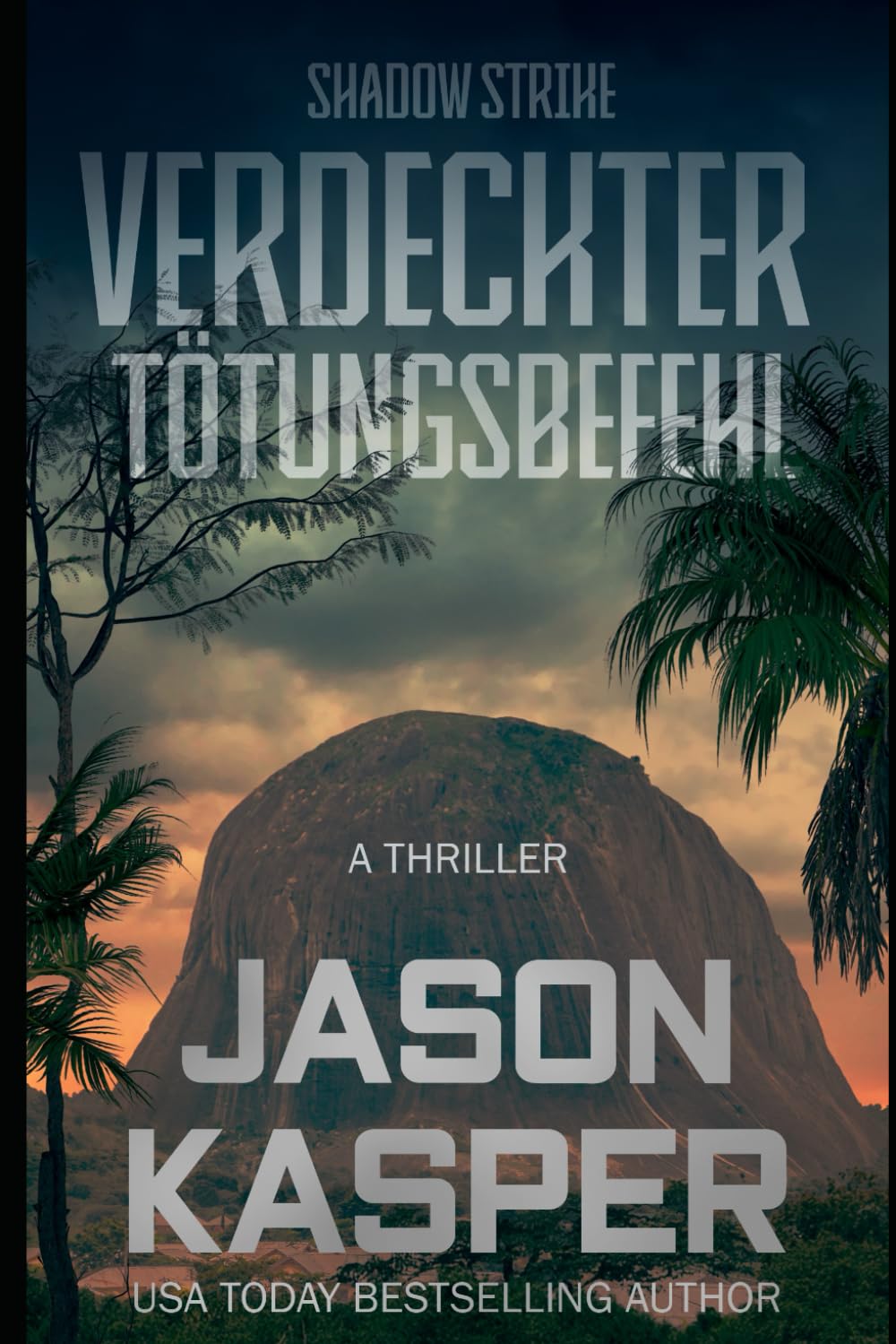 Shadow Strike: Verdeckter Tötungsbefehl (Shadow Strike Serie, Band 3) Suspense & Thrillers