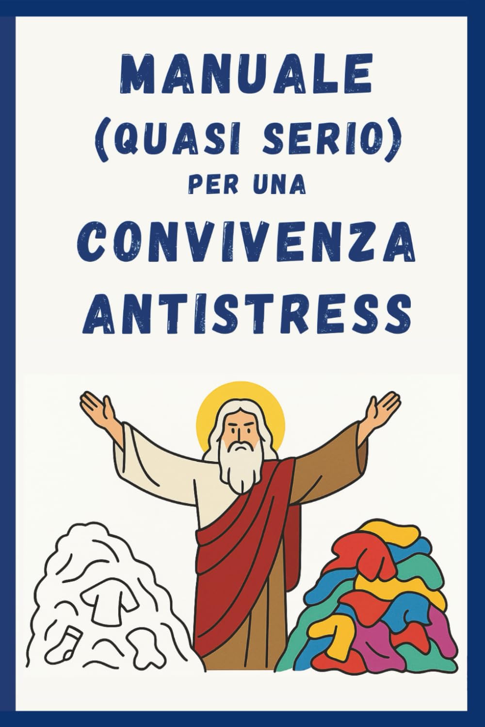 Manuale (quasi serio) per una Convivenza di Coppia Antistress: Idea per regali stupidi e divertenti di coppia, per Lui, Lei, Fidanzato, Fidanzata, ... Anniversario, Avvento e Secret Santa Lifestyle