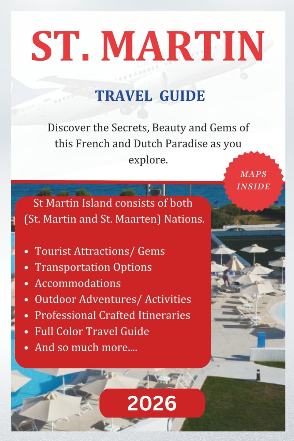 ST. MARTIN TRAVEL GUIDE (Full Color) 2026: Discover the Secrets, Beauty and Gems of this French and Dutch paradise nations as you explore. book