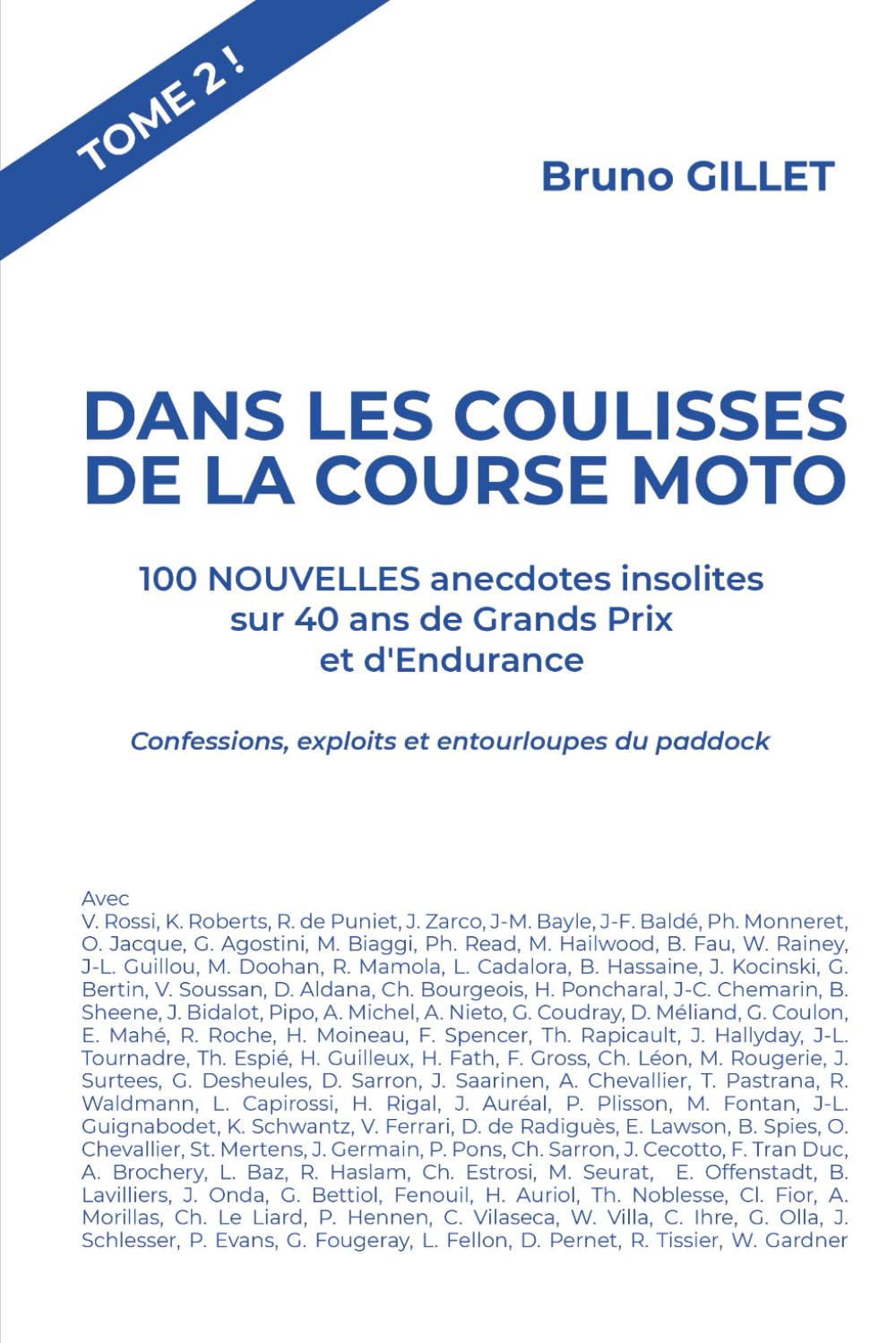 Dans les coulisses de la course moto - Tome 2: 100 NOUVELLES anecdotes insolites sur 40 ans de Grands Prix et d'Endurance - Confessions, exploits et entourloupes du paddock Leisure & Fun