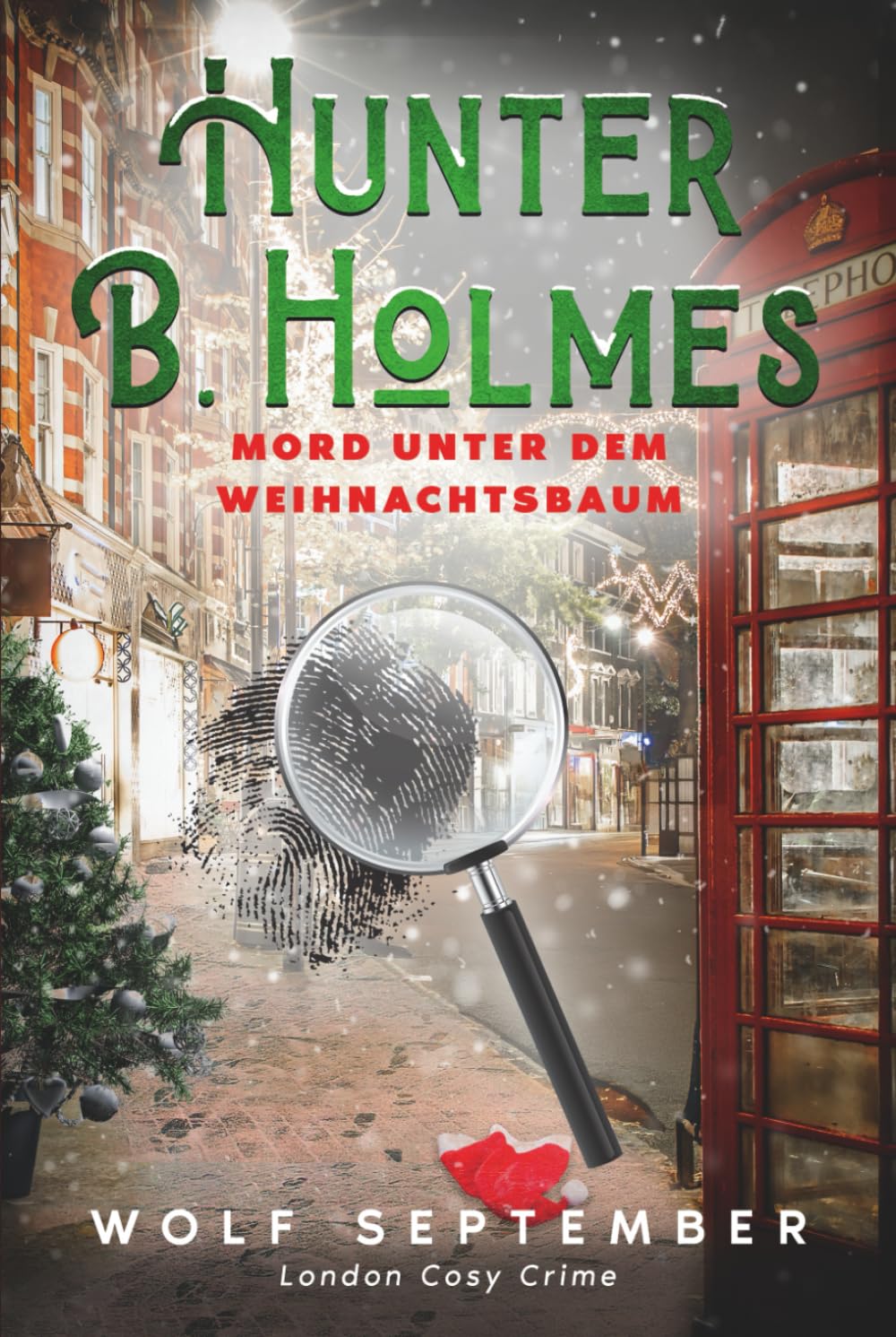 Hunter B. Holmes - Mord unter dem Weihnachtsbaum: Cosycrime - London Krimi (London Cosy Crime, Band 5) Cosy Mystery & Humour