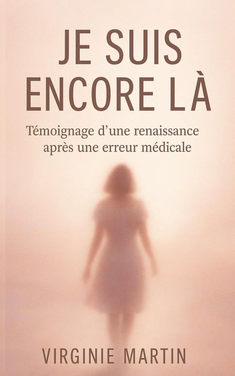 Je suis encore Là: Témoignage d'une renaissance après une erreur médicale book