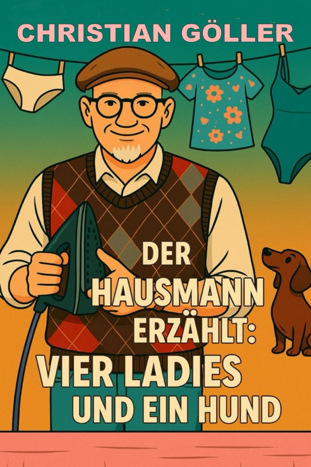Der Hausmann erzählt: Vier Ladies und ein Hund Home & Household