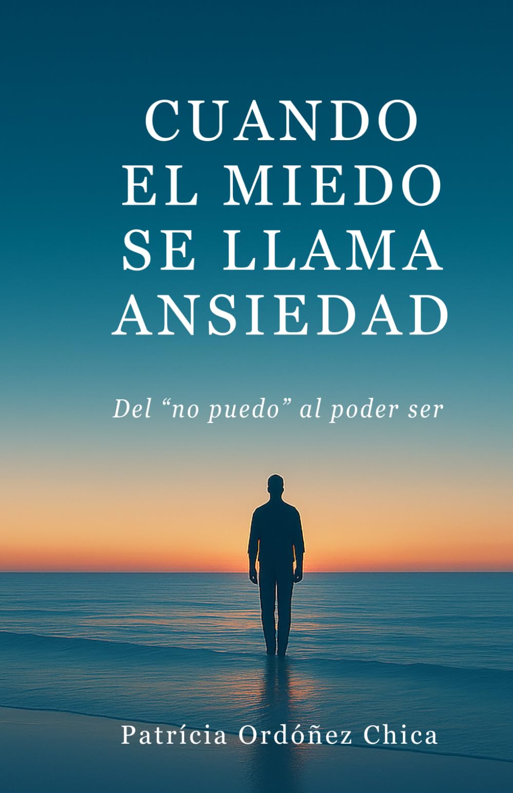 CUANDO EL MIEDO SE LLAMA ANSIEDAD: Del "no puedo" al poder ser book