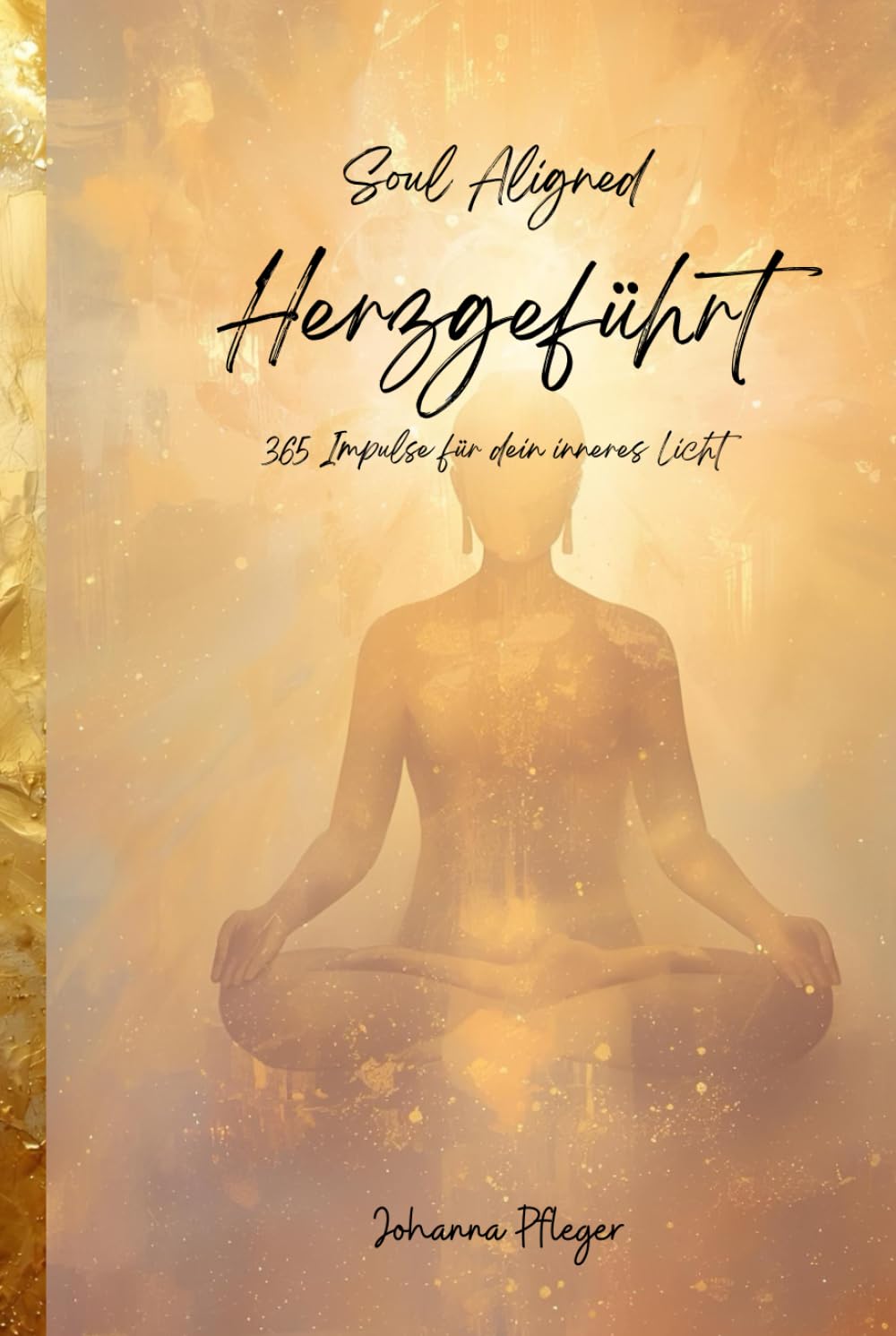 soul Aligned Herzgeführt: - 365 Impulse für dein inneres Licht Religion & Esotericism