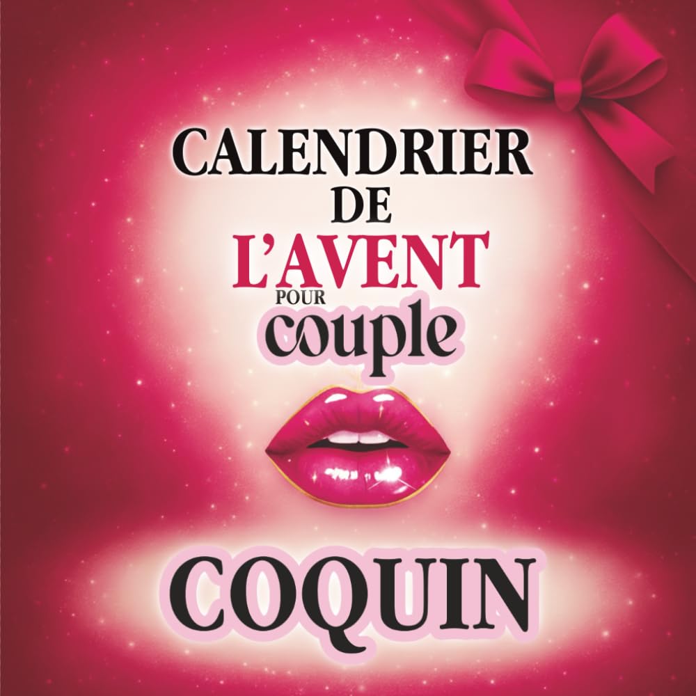 Calendrier de l'avent pour couple coquin: La promesse de 24 soirées qui n'auront rien de traditionnel ! book