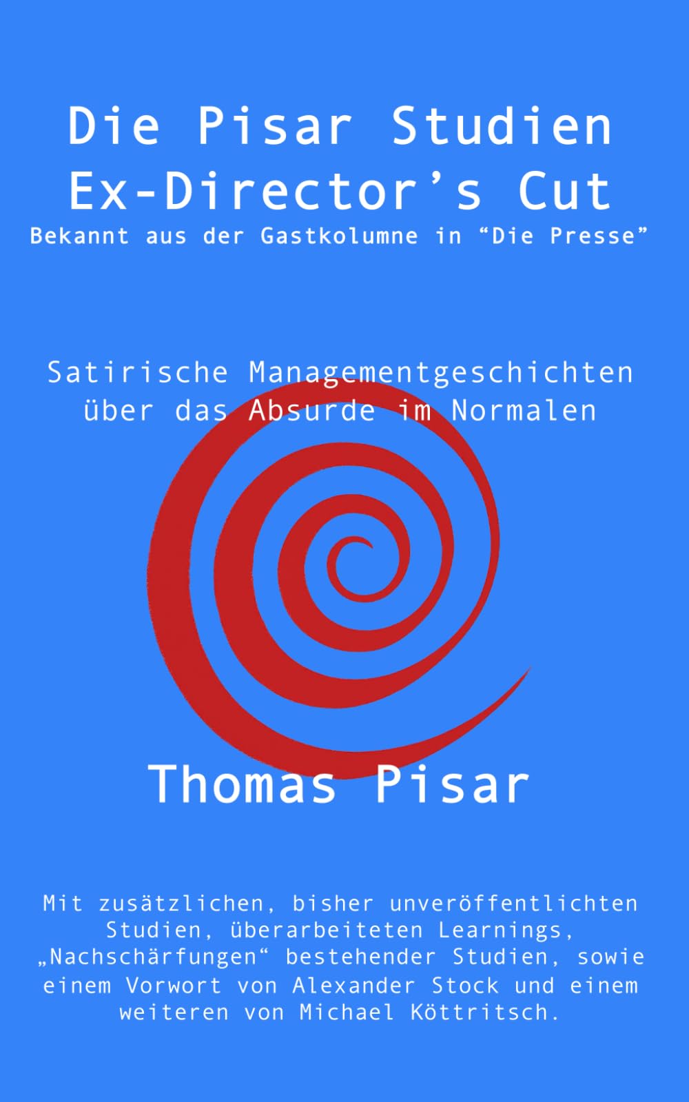 Die Pisar Studien – Ex-Director's Cut: Satirische Managementgeschichten über das Absurde im Normalen Humour & Satire