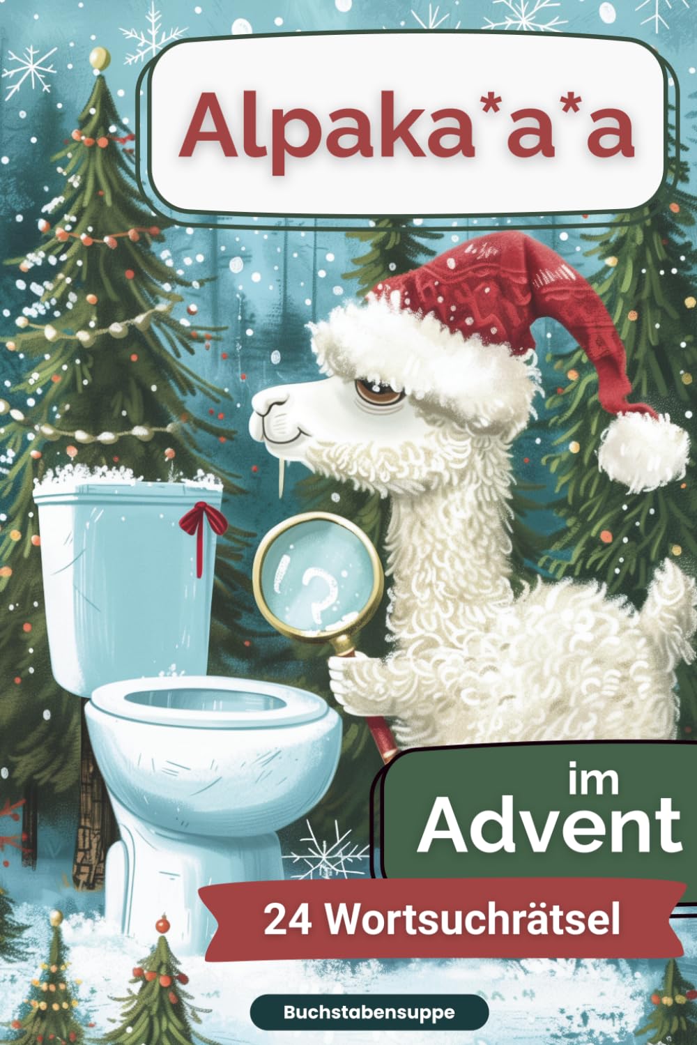 Alpakas im Advent – 24 verrückte Wortsuchrätsel für Erwachsene (Solo-Variante) | Ein flauschig-lustiger Adventskalender zum Lachen und Verzweifeln Lifestyle