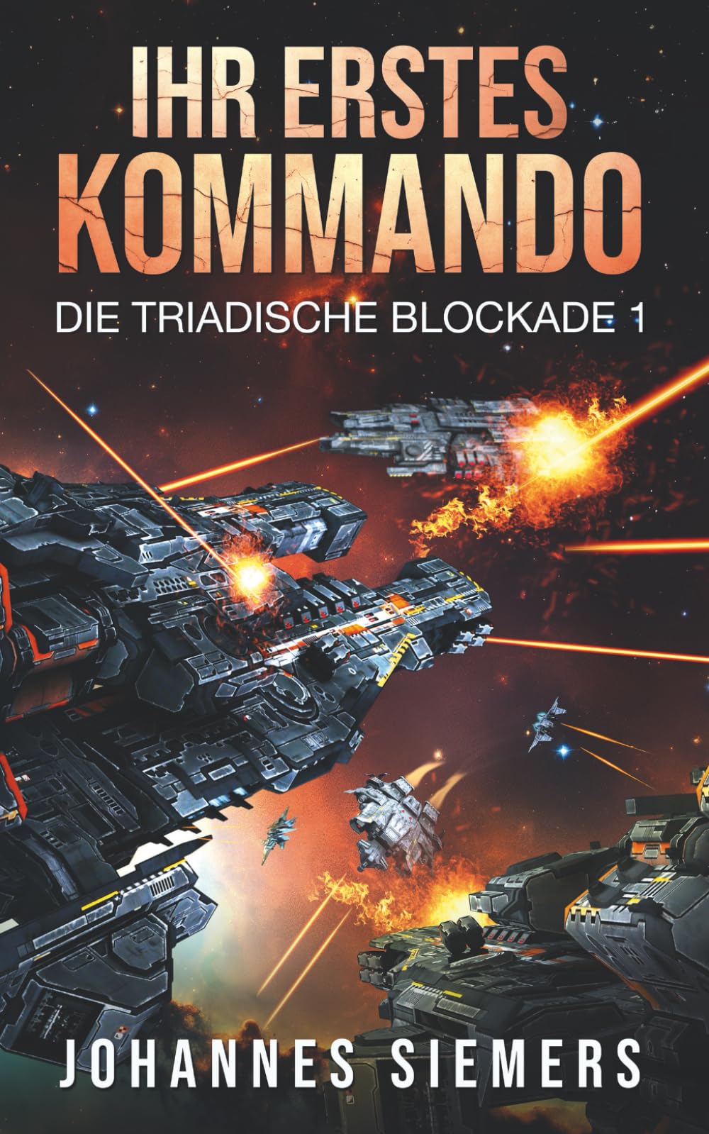 Ihr erstes Kommando (Die triadische Blockade, Band 1) Action & Adventure