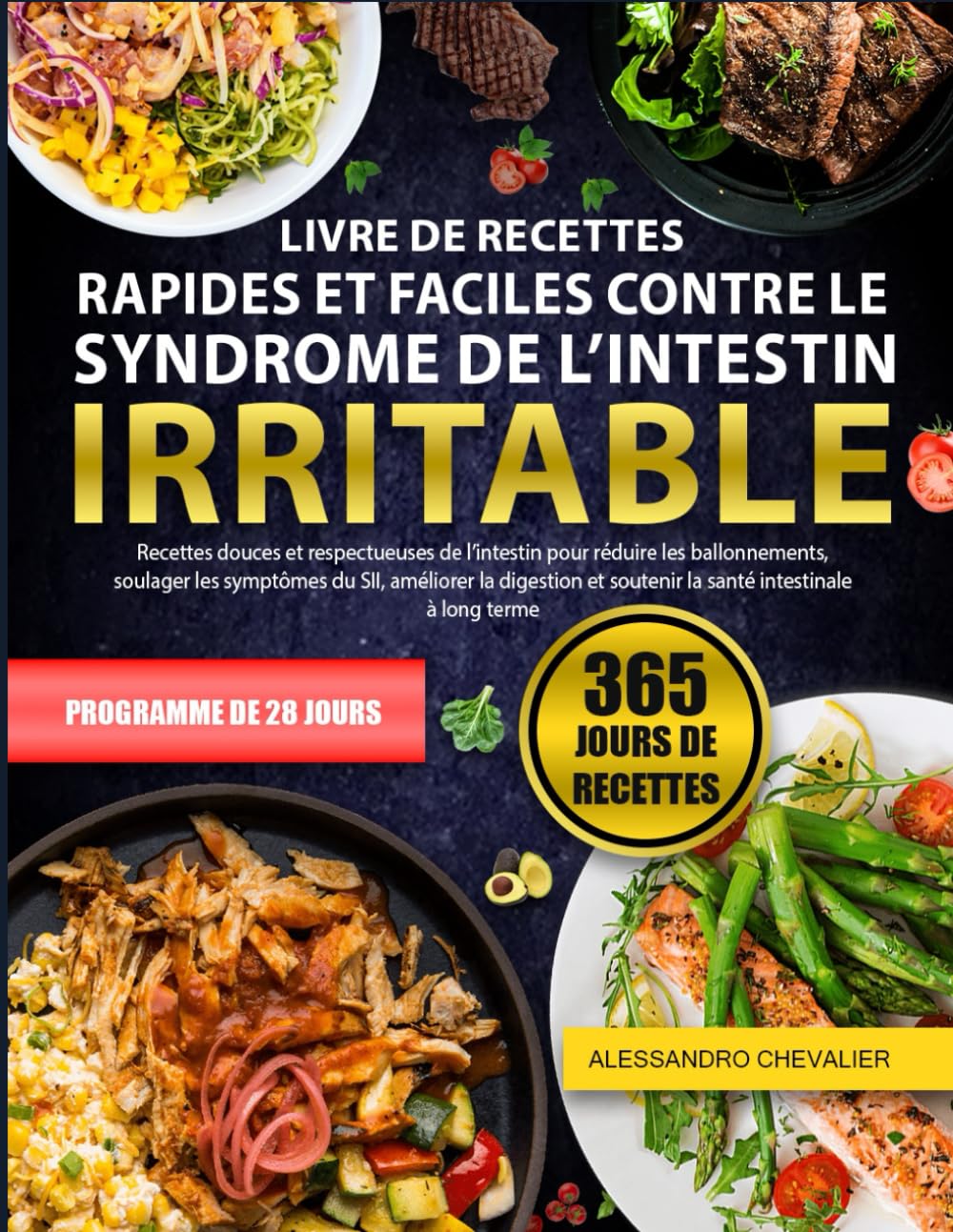 LIVRE DE RECETTES RAPIDES ET FACILES CONTRE LE SYNDROME DE L’INTESTIN IRRITABLE: Recettes douces et respectueuses de l’intestin pour réduire les ... les symptômes du SII, améliorer la digestion book