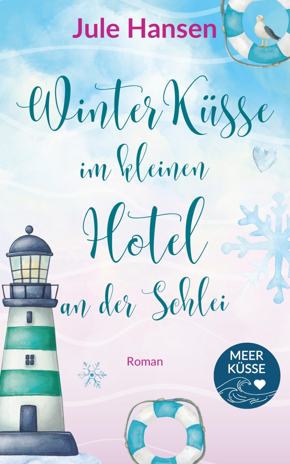 Winterküsse im kleinen Hotel an der Schlei: Ostsee im Schnee - ein Liebesroman über Nähe und Neuanfang Contemporary Romance