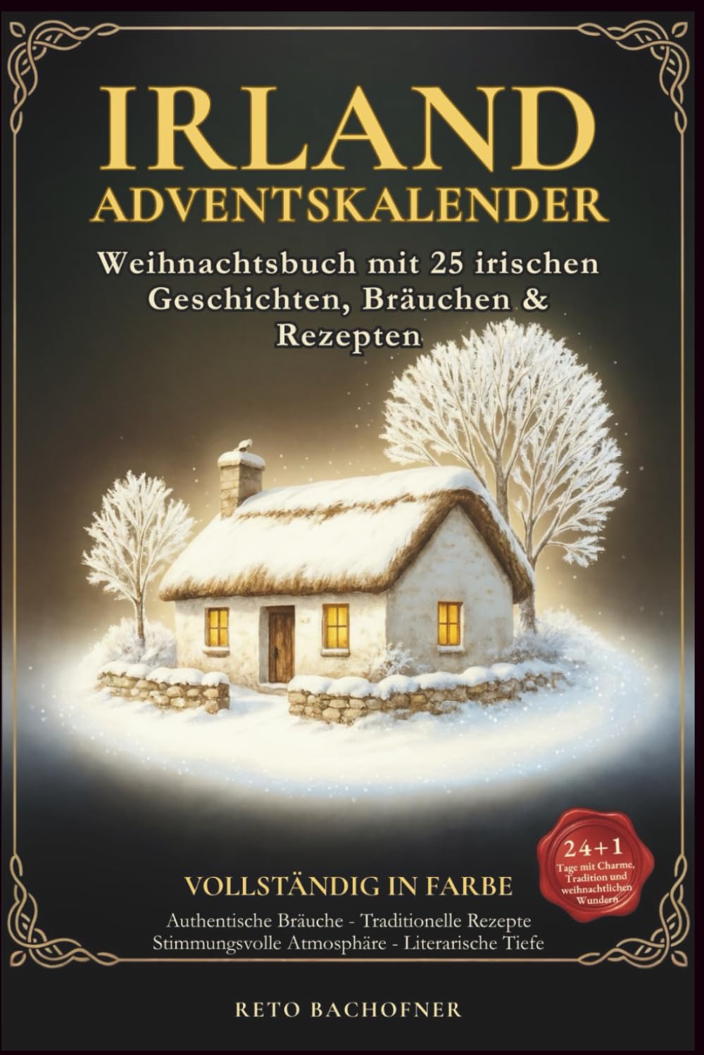 Irland Adventskalender – Weihnachtsbuch mit 25 irischen Geschichten, Bräuchen & Rezepten: 24 + 1 Tage mit Charme, Tradition und weihnachtlichen Wundern von der Grünen Insel Politics & Society Books