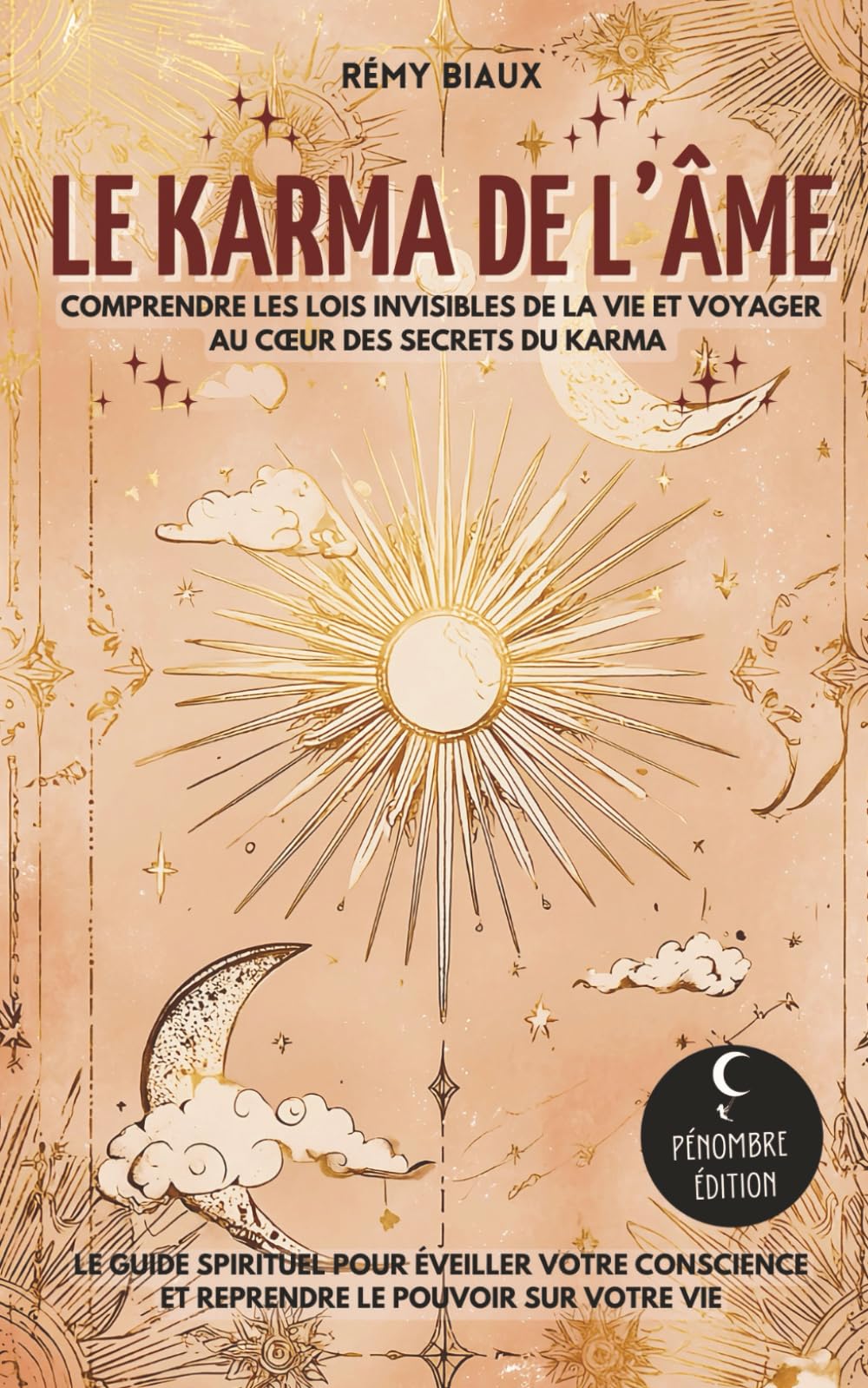Le Karma de l’Âme: Comprendre les lois invisibles de la vie et voyager au cœur des secrets du karma I Le guide spirituel pour éveiller votre conscience et reprendre le pouvoir sur votre vie book