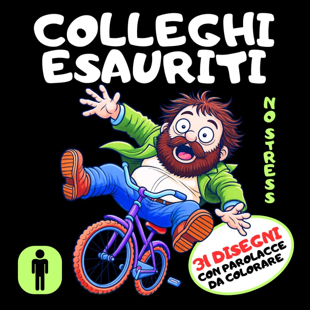 COLLEGHI ESAURITI: Insulta e Colora. L’Antidoto per Abbattere lo Stress. Regali Originali, Stupidi e Divertenti per Colleghi, Capo, Uomo Stressato, ... Lui, Compleanno, Natale e Regalo Secret Santa Humour & Satire