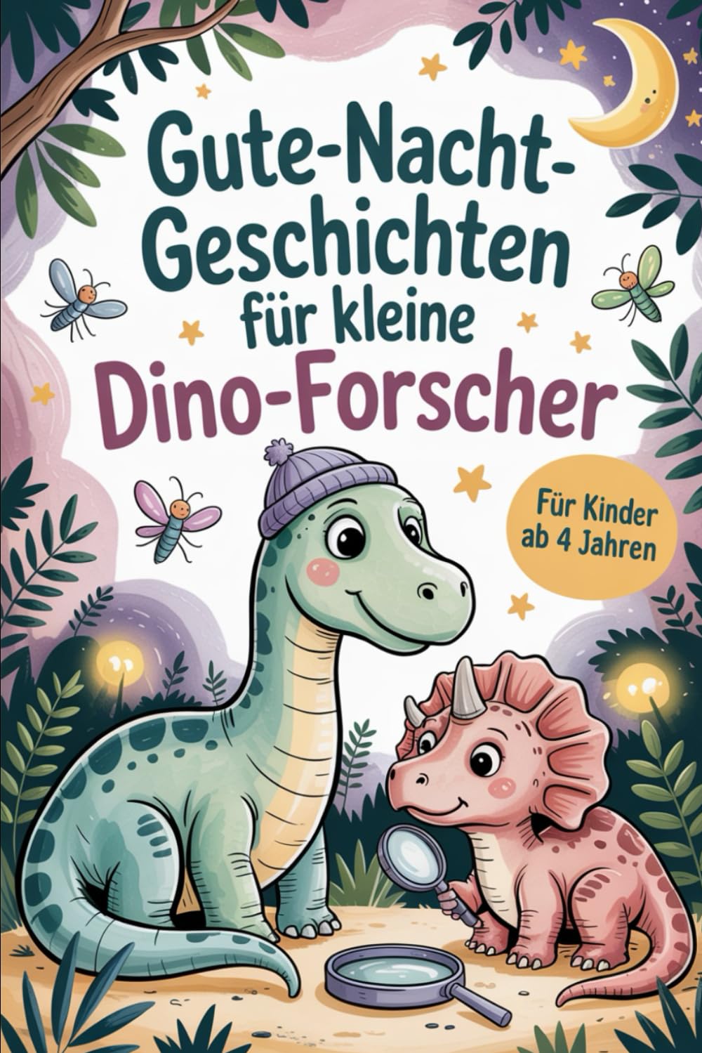 Gute-Nacht-Geschichten für kleine Dino-Forscher: Fantastische Einschlafgeschichten rund um Dinosaurier, Abenteuer und die Wunder der Urzeit – für Kinder ab 4 Jahren Non-fiction