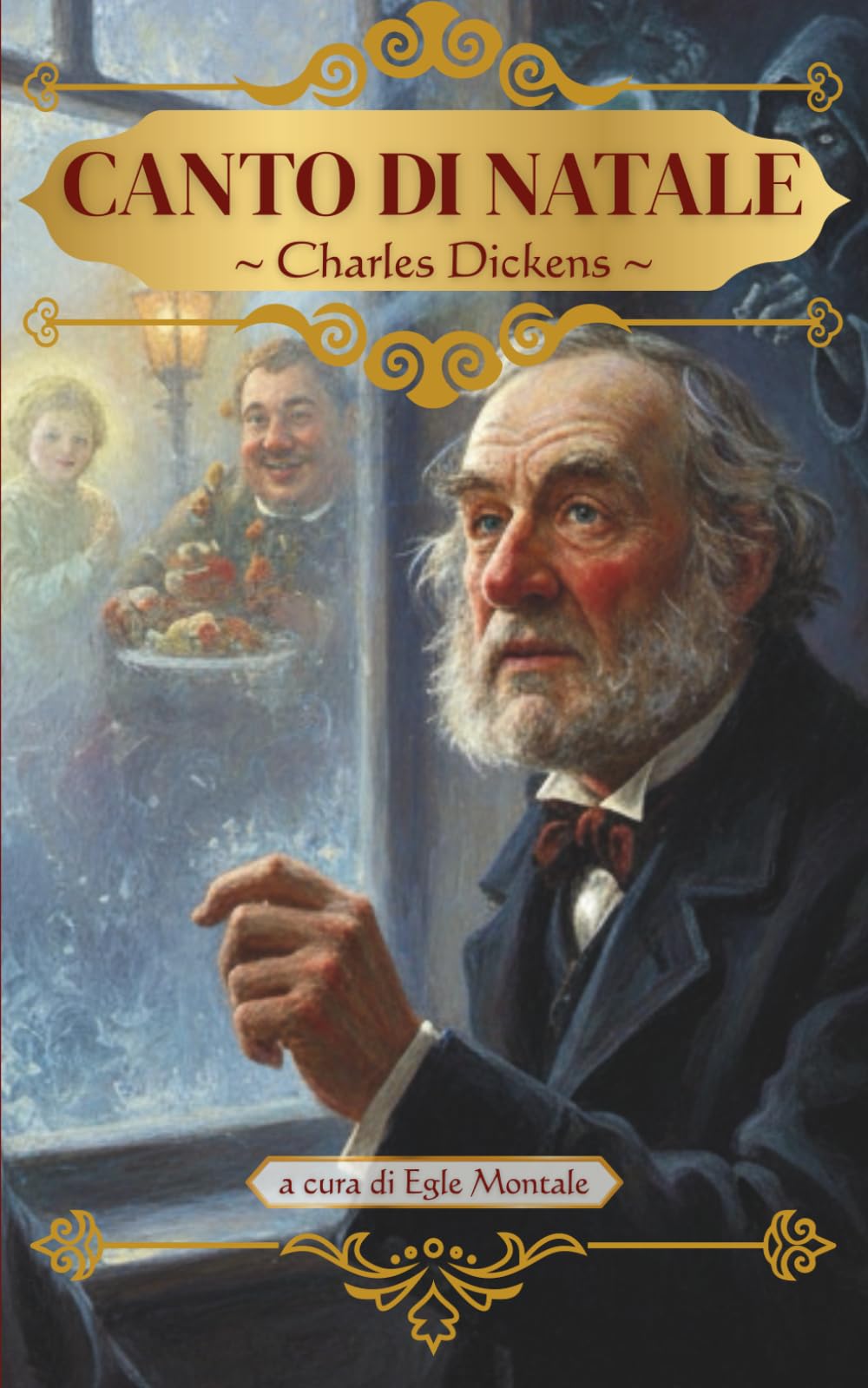 Canto di Natale - Charles Dickens (Edizione illustrata e curata da Egle Montale): con illustrazioni e introduzione critica analitica book
