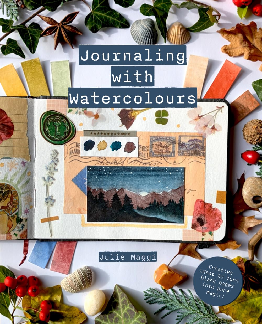 Journaling with Watercolours: Creative ideas to turn blank pages into pure magic! Film, Art & Culture
