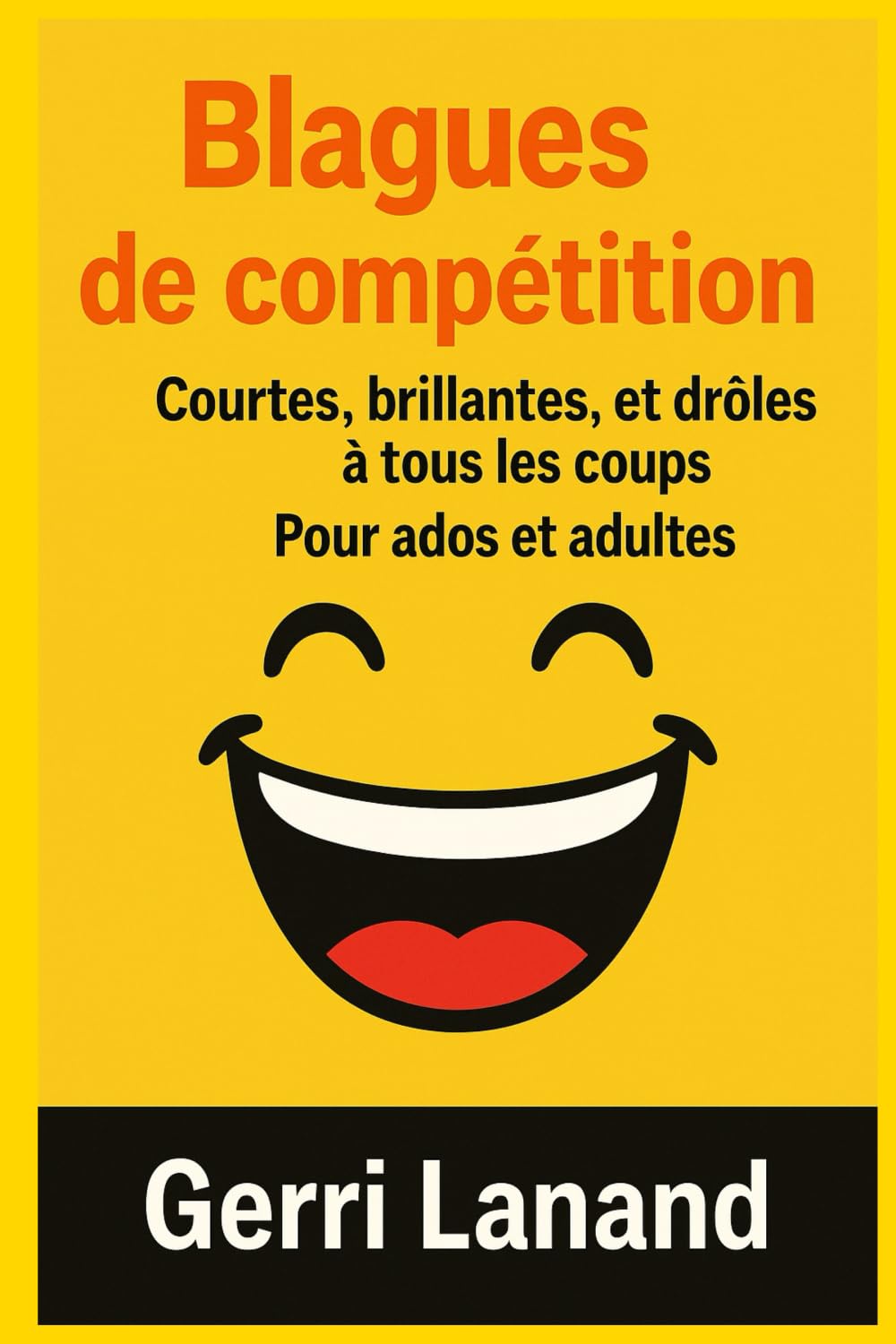 Blagues de compétition: Courtes, brillantes, et drôles à tous les coups book