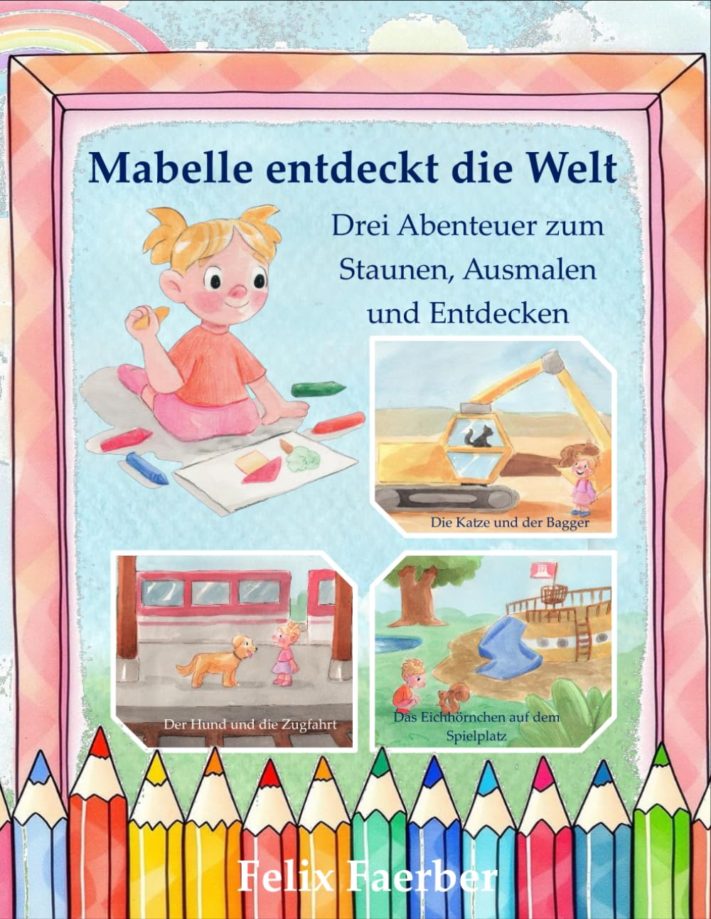 Mabelle entdeckt die Welt: Abenteuer zum Staunen, Ausmalen und Entdecken Novels & Short Stories