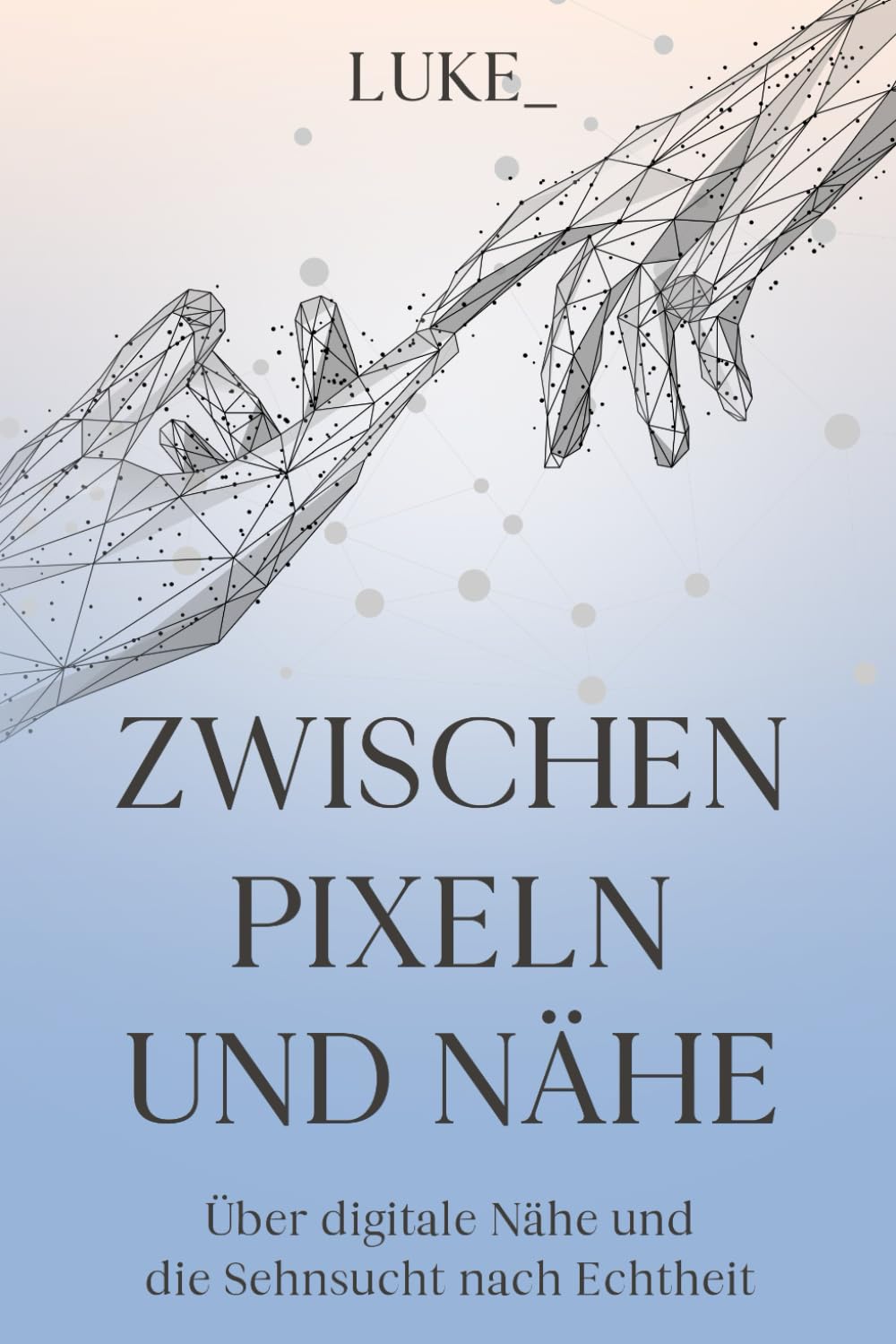 Zwischen Pixeln und Nähe: Über digitale Nähe, Einsamkeit und die Sehnsucht nach echtem Leben Contemporary literature