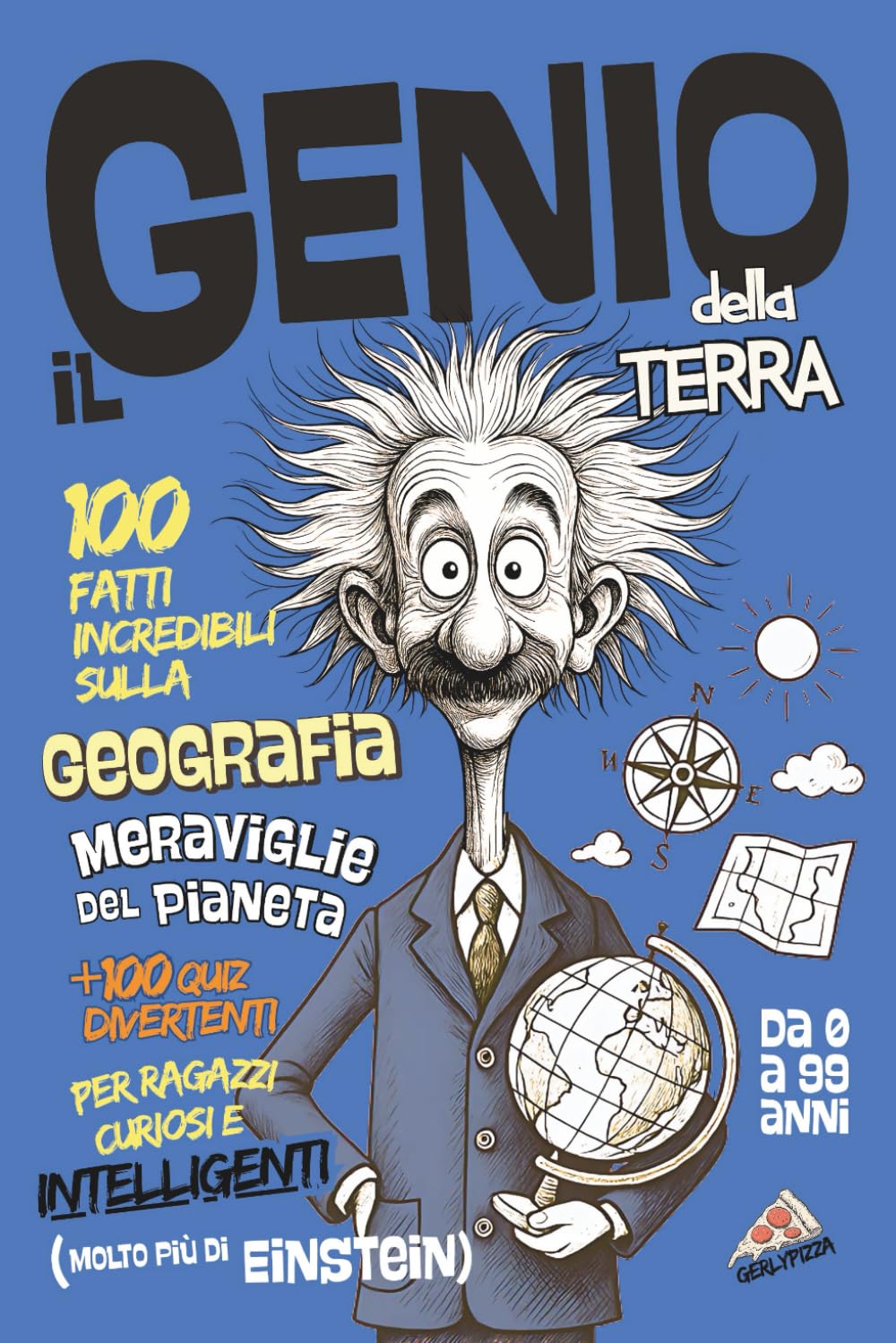 Il Genio della Terra – 100 Fatti Incredibili sulla GEOGRAFIA: Meraviglie Geografiche +100 Quiz Divertenti per Ragazzi Curiosi e Intelligenti book