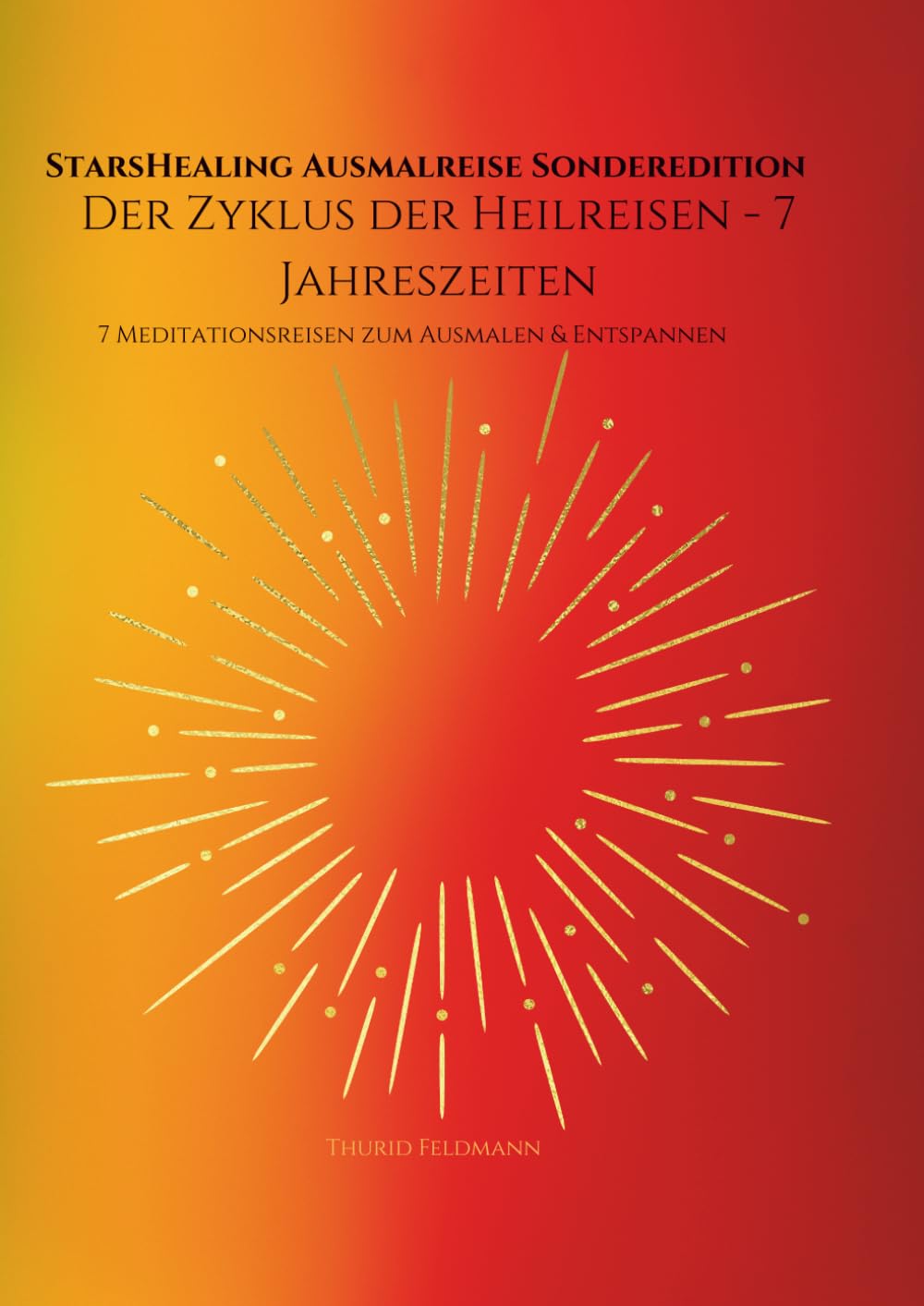 StarsHealing Ausmalreise - Der Zyklus der Heilreisen – 7 Jahreszeiten: 7 Meditationen & 42 Ausmalbilder für Bewusstsein und Heilung book