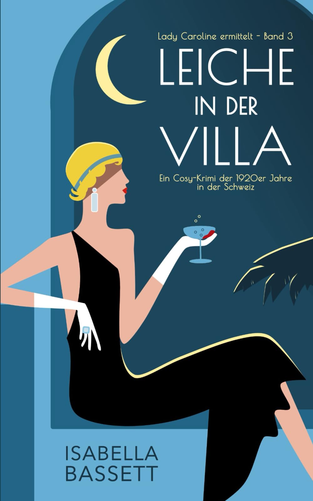 Leiche in der Villa: Ein Cosy-Krimi der 1920er Jahre in der Schweiz (Lady Caroline ermittelt, Band 3) Historical Fiction