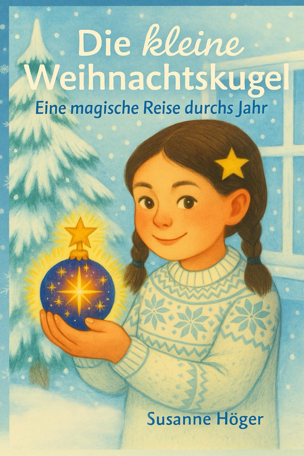 Die kleine Weihnachtskugel: Eine magische Reise durchs Jahr Contemporary literature