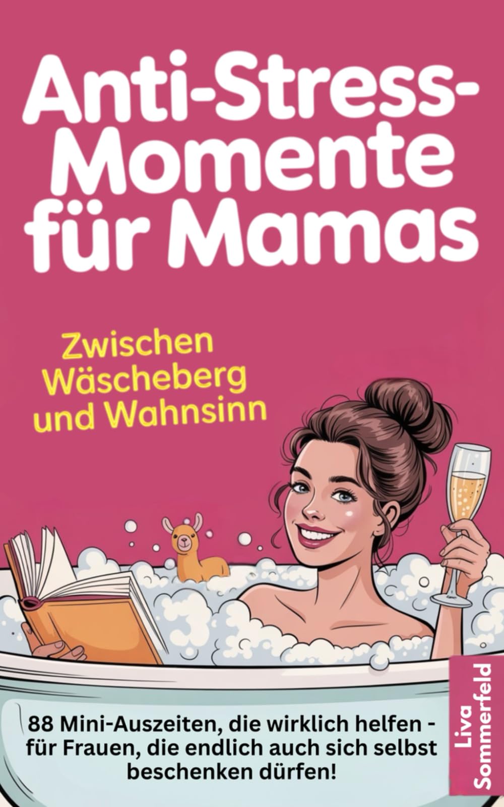 Anti-Stress-Momente für Mamas - Zwischen Wäscheberg und Wahnsinn: 88 Mini-Auszeiten, die wirklich helfen - für Frauen, die endlich auch sich selbst beschenken dürfen! Health, Nutrition & Fitness