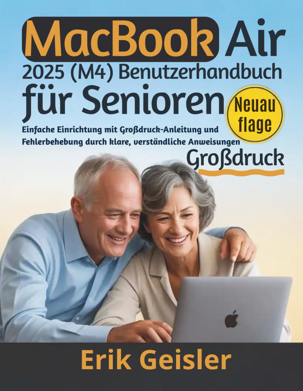 MacBook Air 2025 (M4) Benutzerhandbuch für Senioren: Einfache Einrichtung mit Großdruck-Anleitung und Fehlerbehebung durch klare, verständliche Anweisungen Computer Science