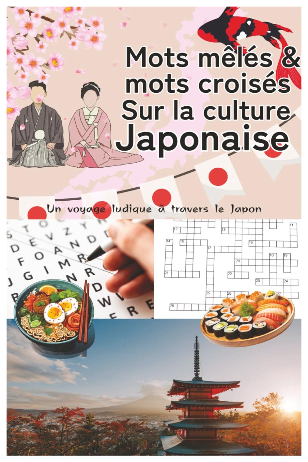 Mots mêlés & mots croisés sur la culture japonaise: Un voyage ludique à travers le Japon : traditions, gastronomie, art, samouraïs, mangas et merveilles nippones – 70 puzzles 100 % en français Leisure & Fun