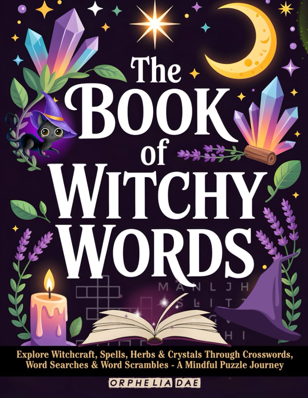 The Book of Witchy Words: Explore Witchcraft, Spells, Herbs & Crystals Through Crosswords, Word Searches & Word Scrambles - A Mindful Puzzle Journey book