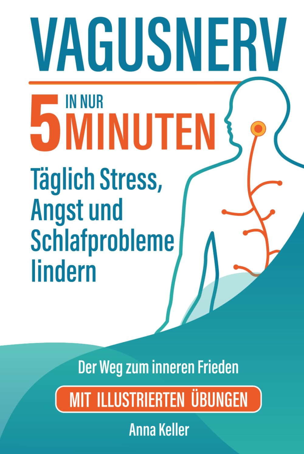 Vagusnerv. Der Weg zum inneren Frieden: Wissenschaftlich fundiert, einfach erklärt. In nur 5 Minuten täglich Stress, Angst und Schlafprobleme lindern. Mit illustrierten Übungen. Medicine