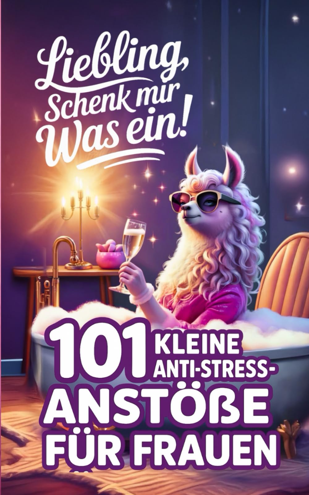 Liebling, schenk mir was ein! 101 kleine Anti-Stress-Anstöße: Das perfekte Geschenk für Frauen mit Herz, Haltung und einem Schuss Ironie Lifestyle