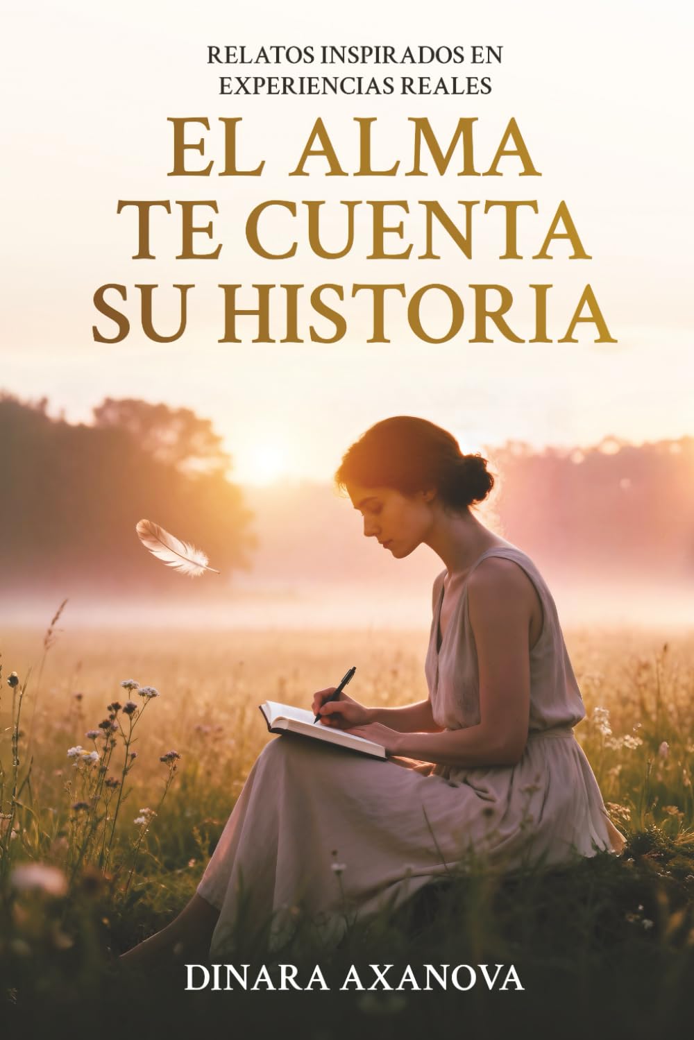 El alma te cuenta su historia: Relatos inspirados en experiencias reales book