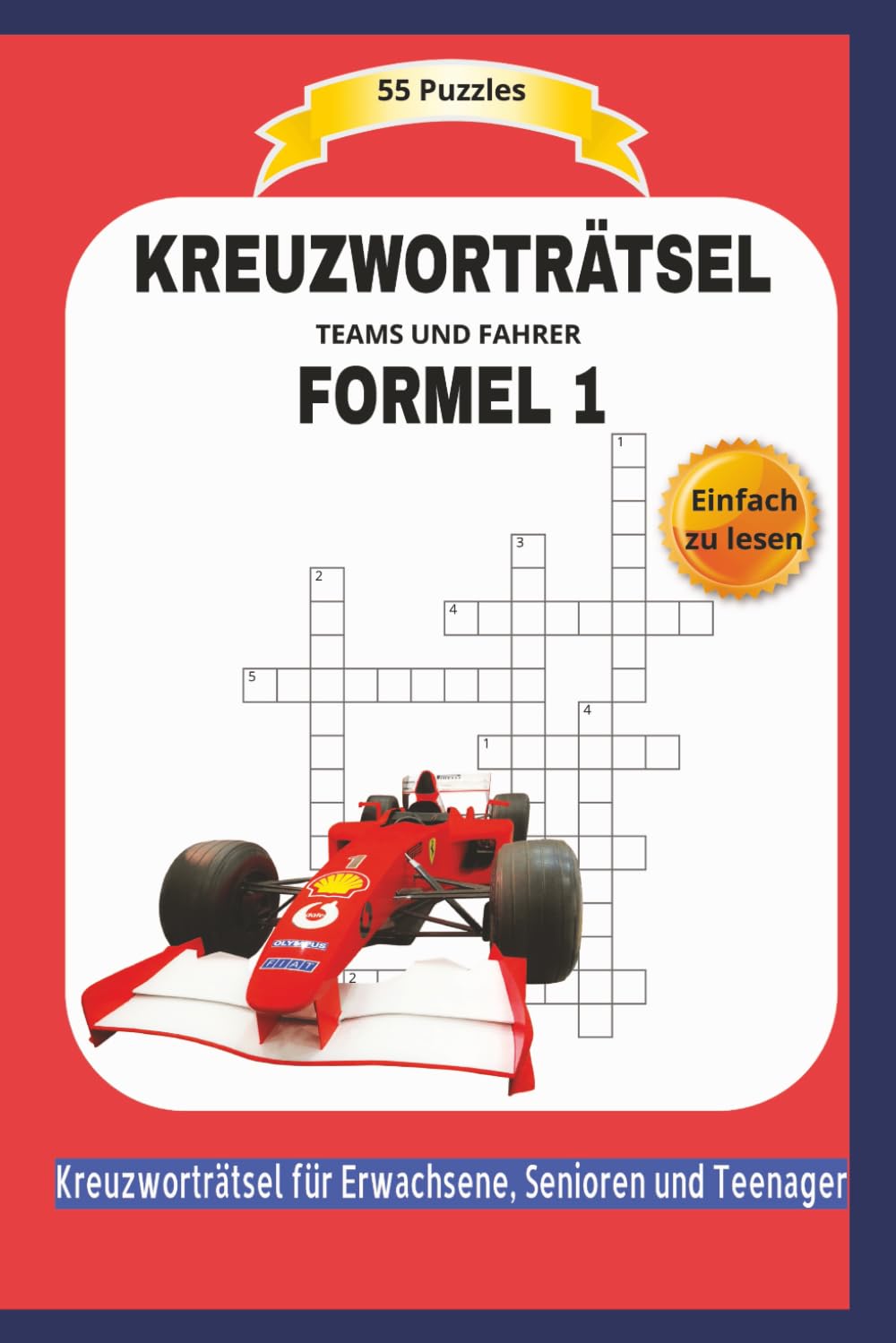 KREUZWORTRÄTSEL FORMEL 1: TEAMS UND FAHRER | 55 Puzzles | Über Rennstrecken, Champions c .. | Einfach zu lesen | Kreuzworträtsel für Erwachsene, ... | Format 6x9 | 15,24 × 22,81 cm | 110 Seien Leisure & Fun