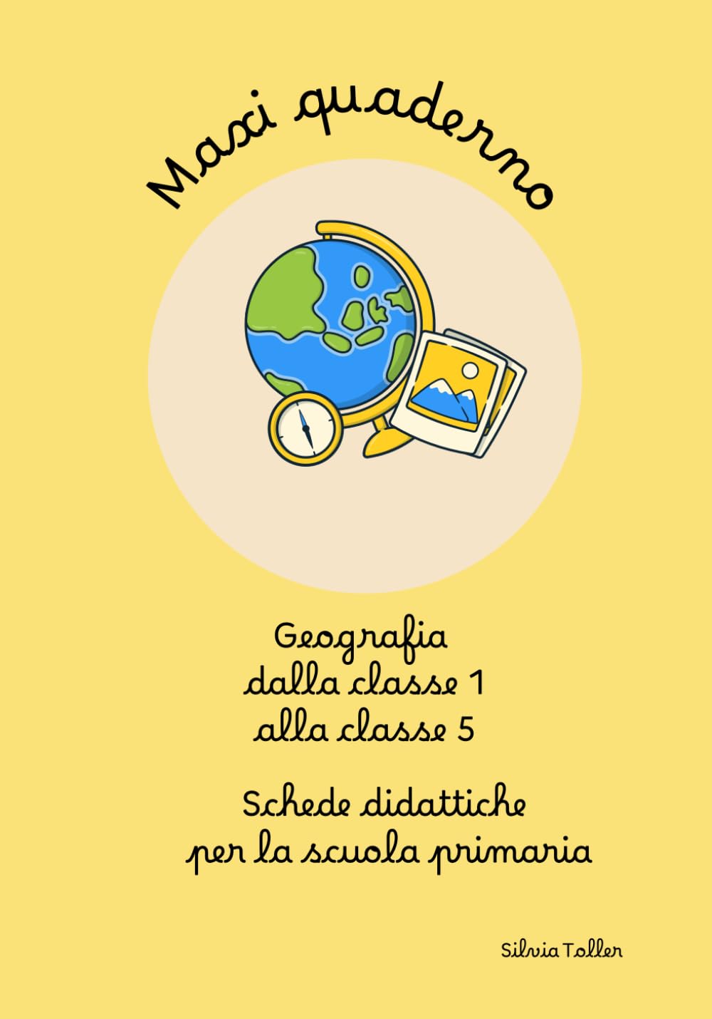 Maxi quaderno di Geografia: Schede dalla classe 1 alla classe 5 della scuola primaria book