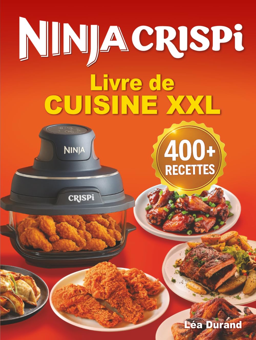Livre de cuisine XXL Ninja Crispi 4-en-1: Des recettes croustillantes, rapides, faciles et gourmandes pour régaler toute la famille au quotidien book