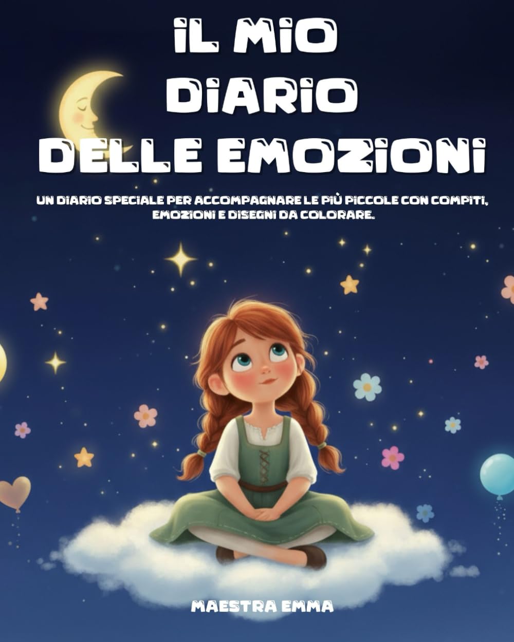 Il Mio Diario delle Emozioni: Diario Speciale per Bambine per Affrontare la Quotidianità con Sorriso ed Emozioni Positive — Disegni da Colorare, Frasi ... della Giornata e Domande sulle Emozioni. book