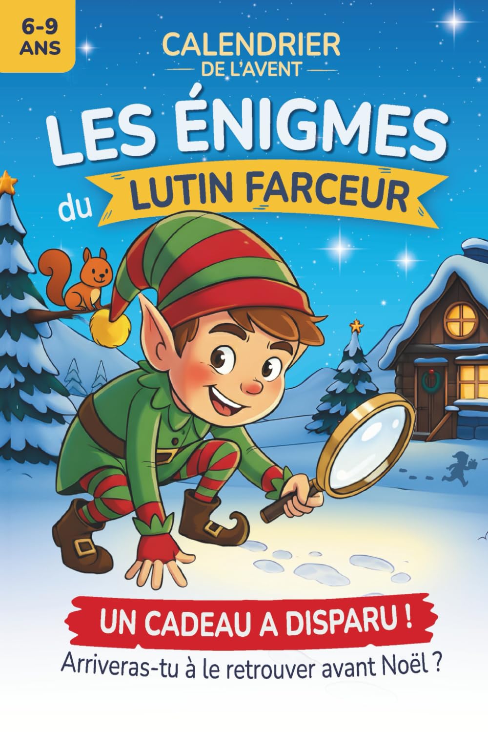 Calendrier de l’Avent | Les énigmes du lutin farceur: 24 jours, 24 énigmes et 1 grand mystère à résoudre avant Noël – Un livre-jeu d’enquête magique pour enfants de 6 à 9 ans. Non-fiction