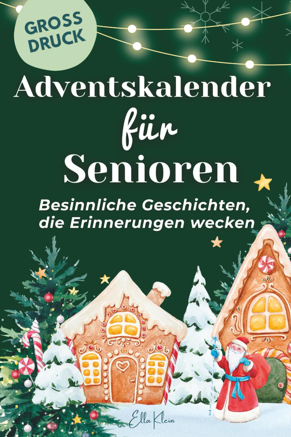 Adventskalender für Senioren: 24 besinnliche Weihnachtsgeschichten in Großdruck – zum Vorlesen, Erinnern und Wohlfühlen Essays & Short Stories